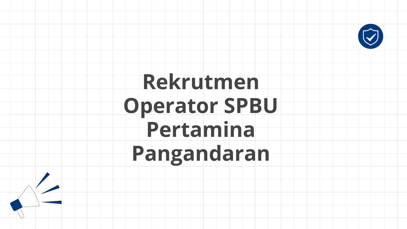 Rekrutmen Operator SPBU Pertamina Pangandaran