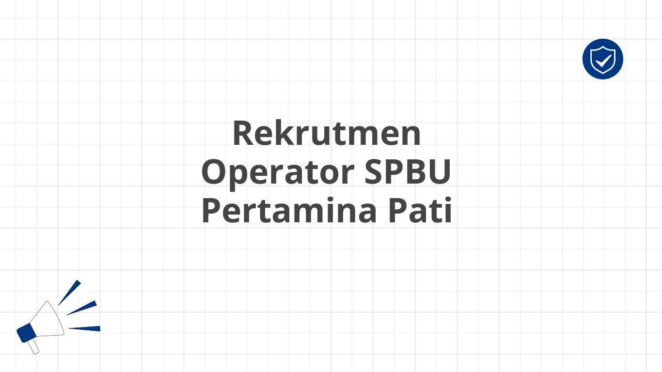 Rekrutmen Operator SPBU Pertamina Pati