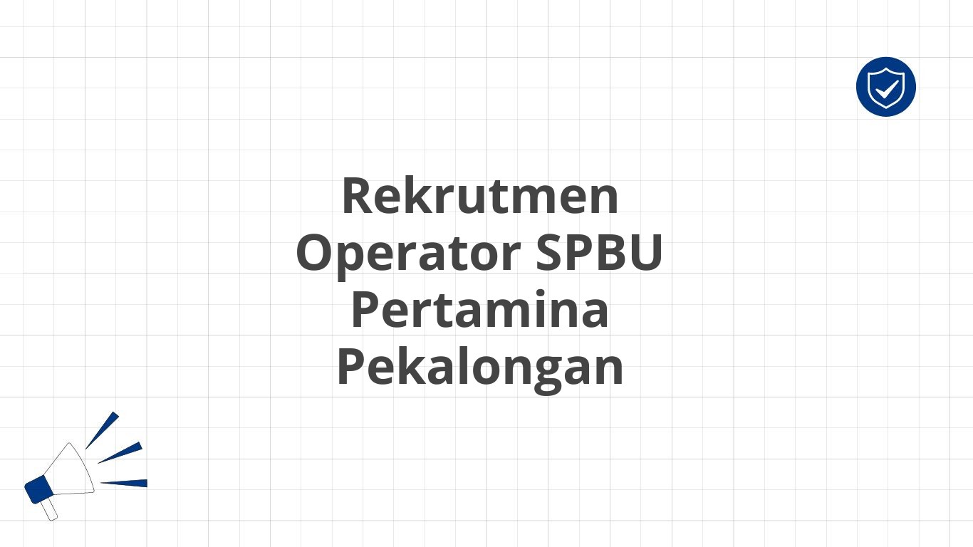 Rekrutmen Operator SPBU Pertamina Pekalongan