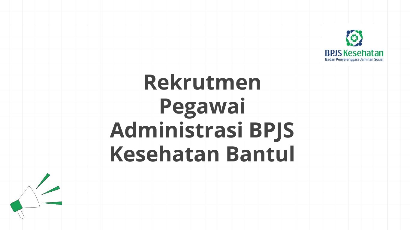 Rekrutmen Pegawai Administrasi BPJS Kesehatan Bantul