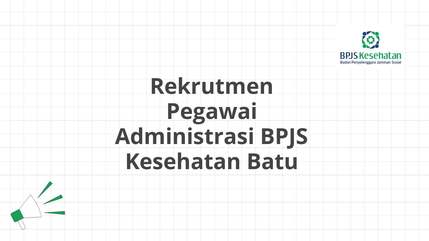 Rekrutmen Pegawai Administrasi BPJS Kesehatan Batu