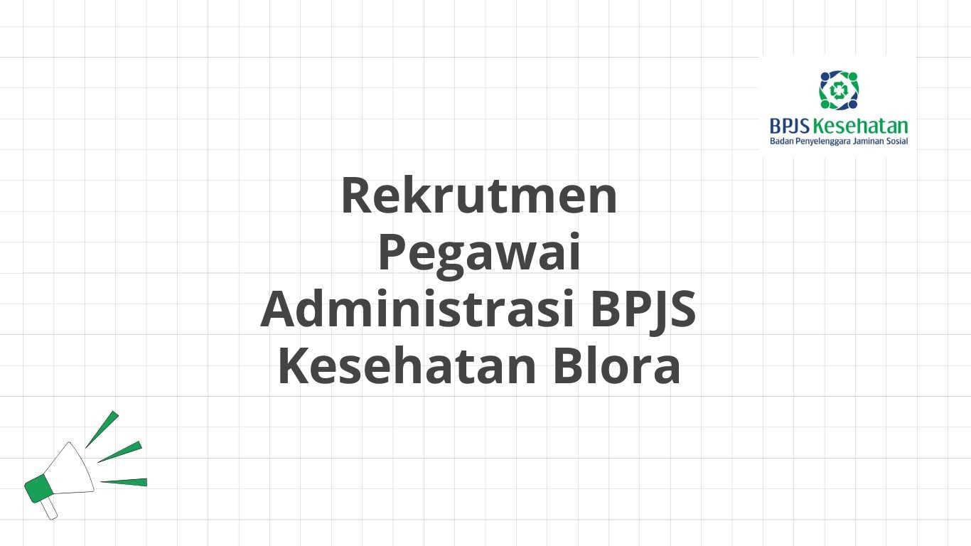 Rekrutmen Pegawai Administrasi BPJS Kesehatan Blora