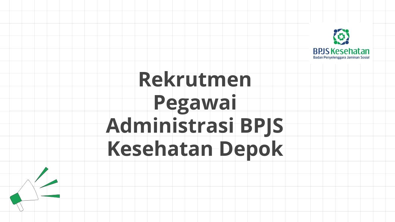 Rekrutmen Pegawai Administrasi BPJS Kesehatan Depok