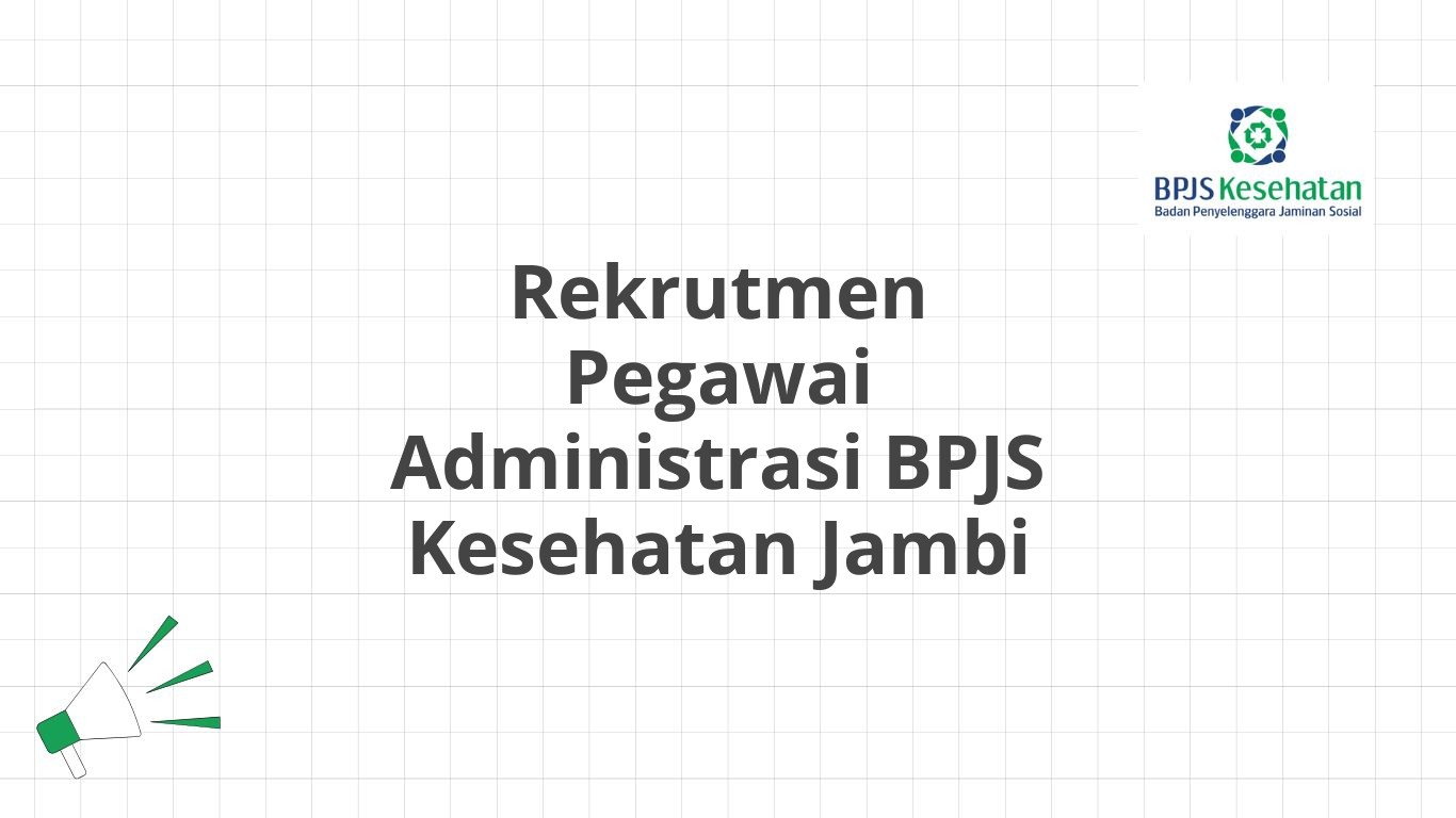 Rekrutmen Pegawai Administrasi BPJS Kesehatan Jambi