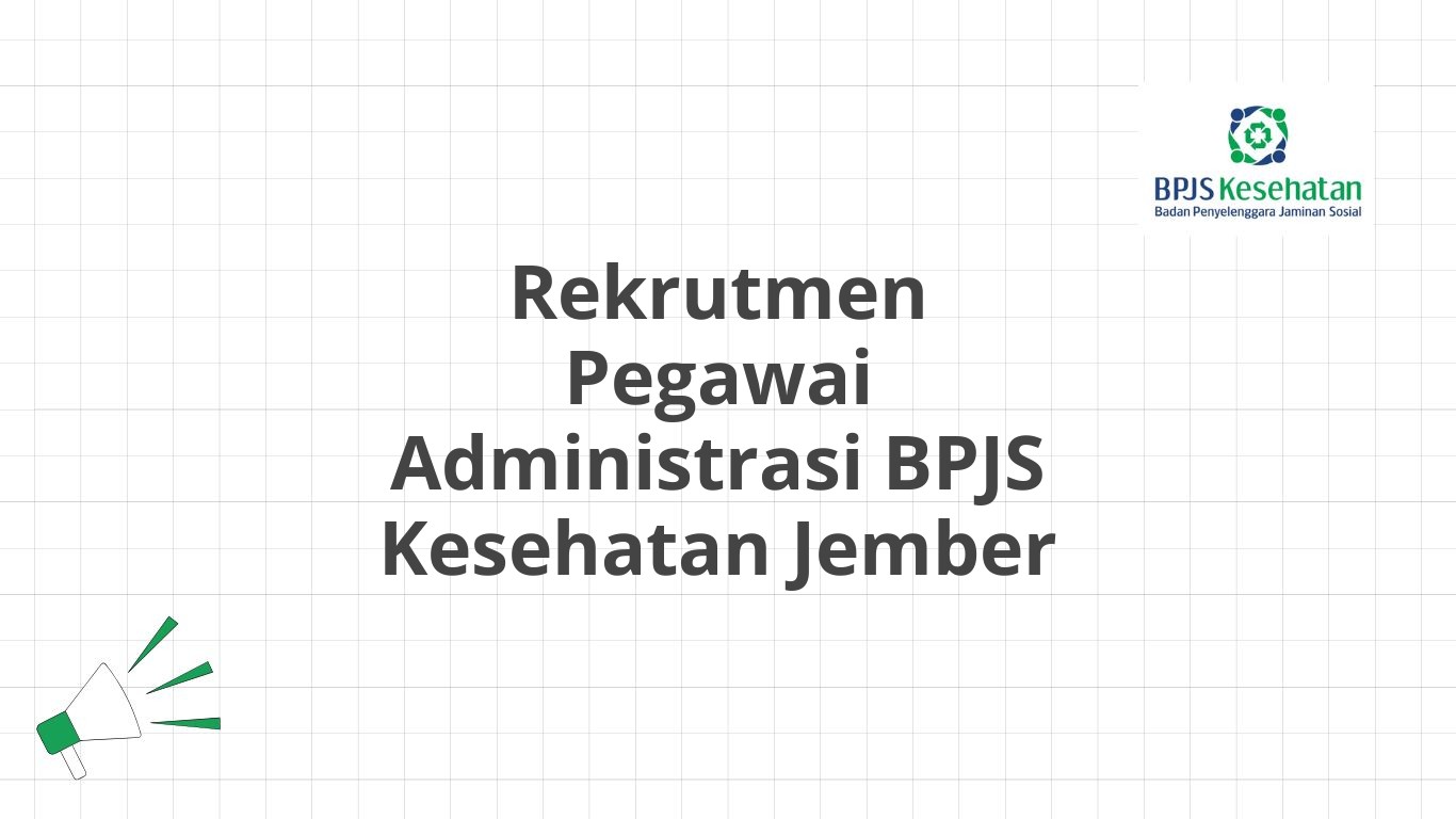 Rekrutmen Pegawai Administrasi BPJS Kesehatan Jember