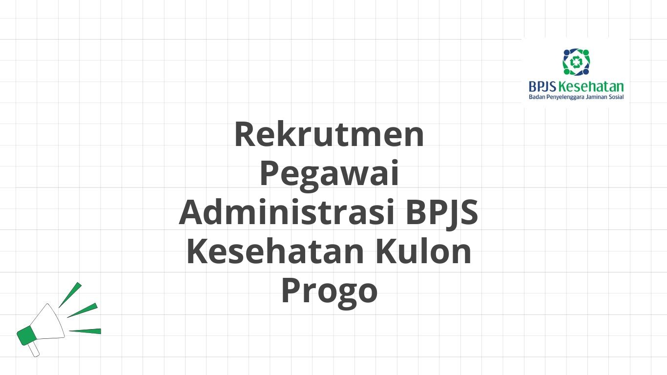 Rekrutmen Pegawai Administrasi BPJS Kesehatan Kulon Progo