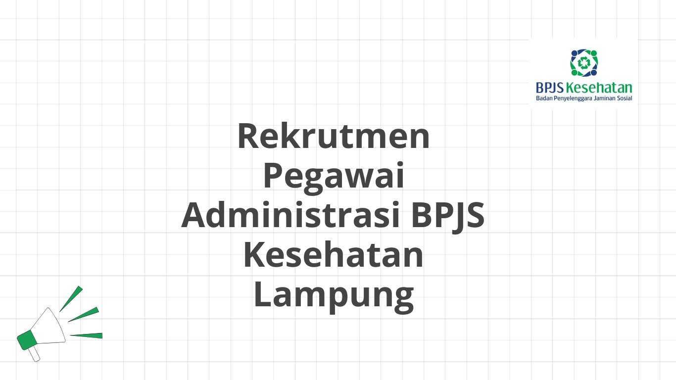 Rekrutmen Pegawai Administrasi BPJS Kesehatan Lampung