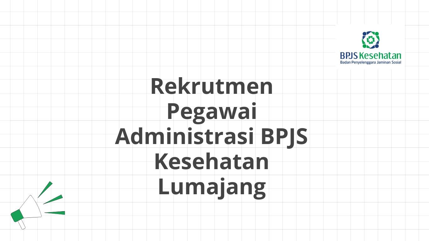 Rekrutmen Pegawai Administrasi BPJS Kesehatan Lumajang