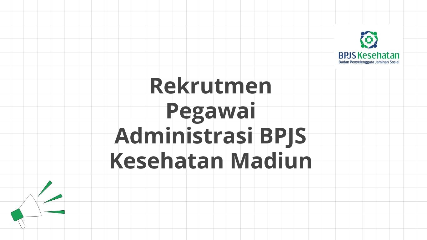 Rekrutmen Pegawai Administrasi BPJS Kesehatan Madiun