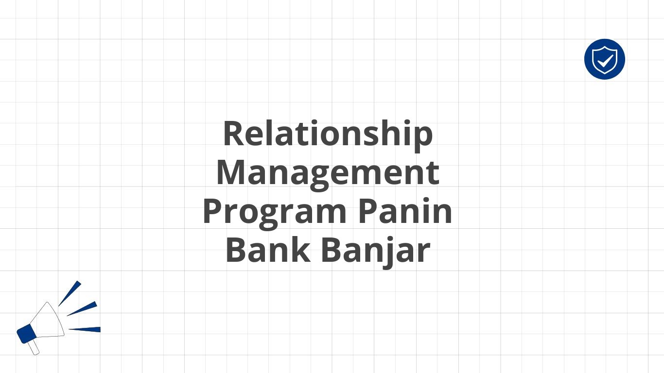 Relationship Management Program Panin Bank Banjar