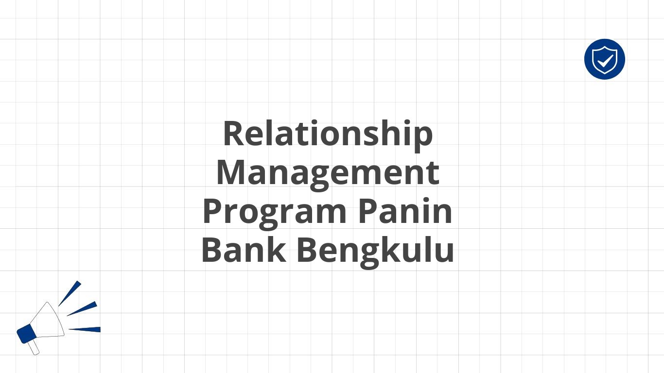 Relationship Management Program Panin Bank Bengkulu