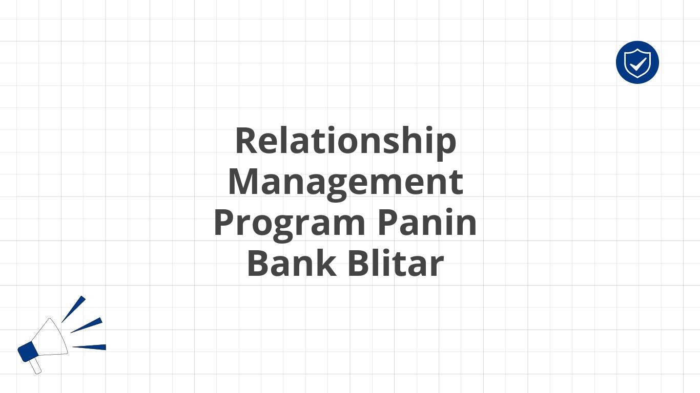 Relationship Management Program Panin Bank Blitar