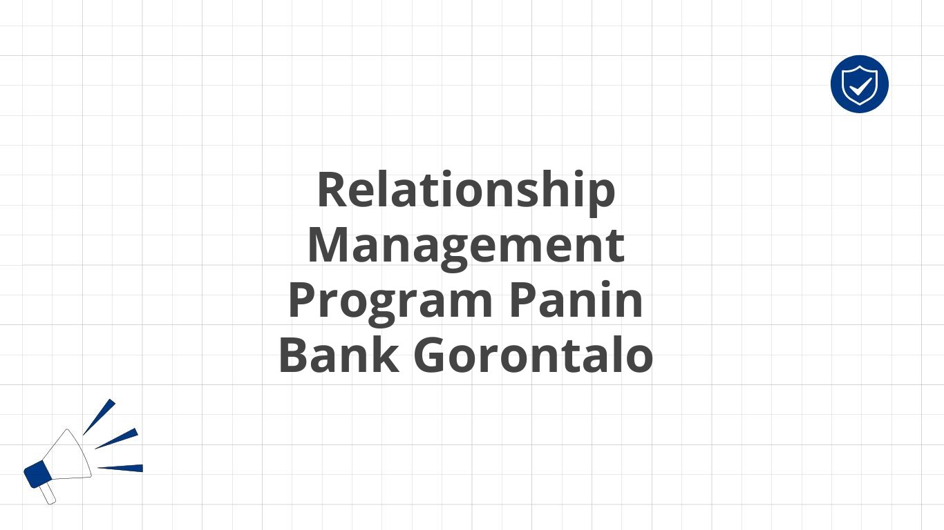 Relationship Management Program Panin Bank Gorontalo