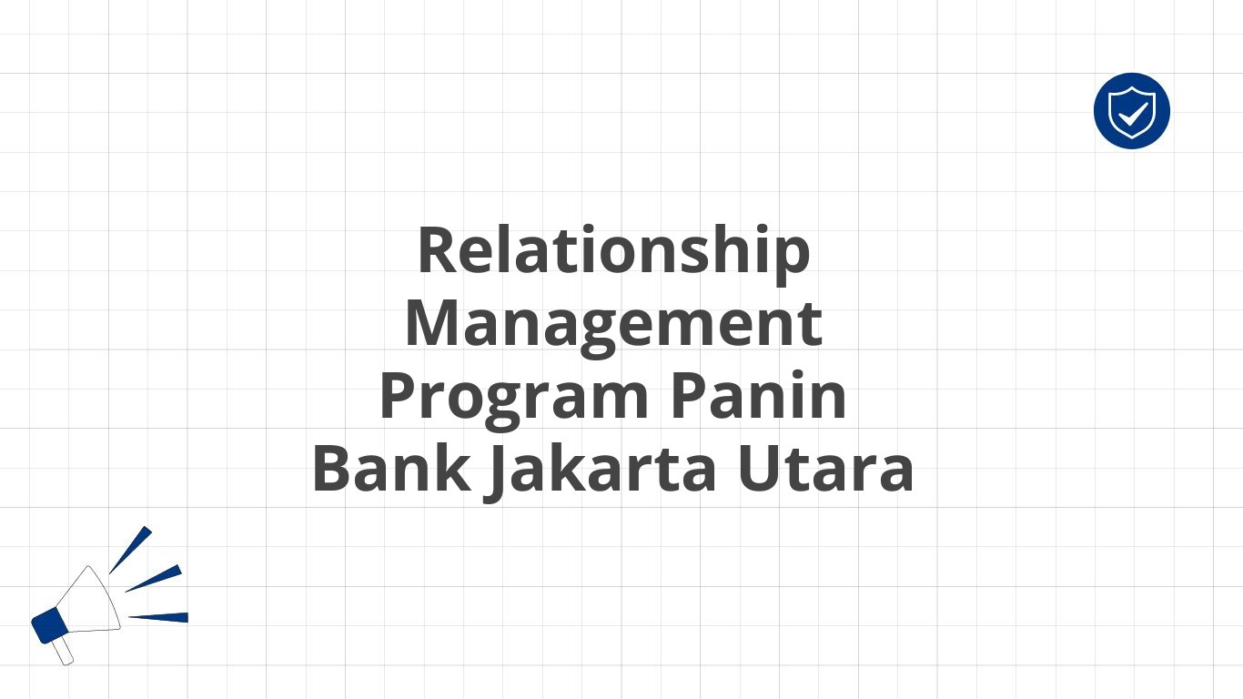 Relationship Management Program Panin Bank Jakarta Utara