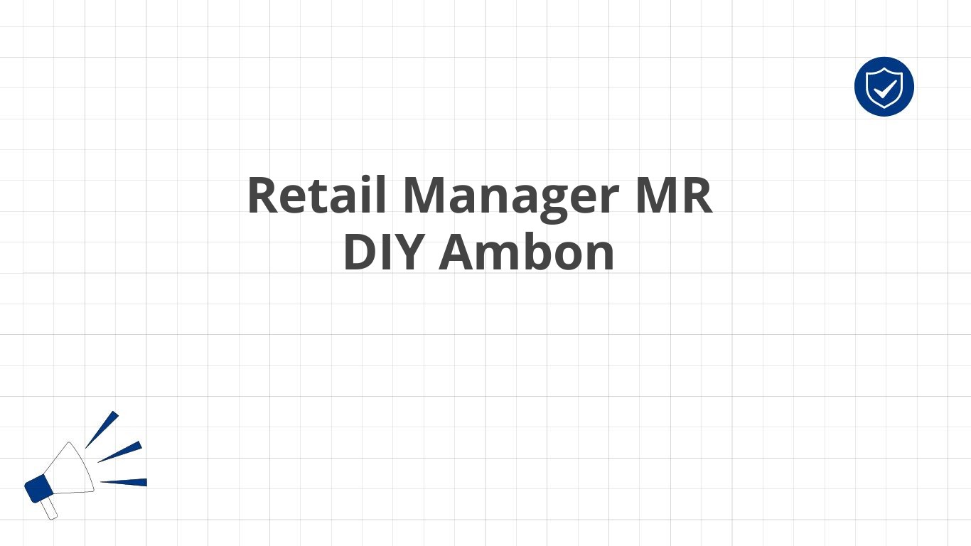 Retail Manager MR DIY Ambon