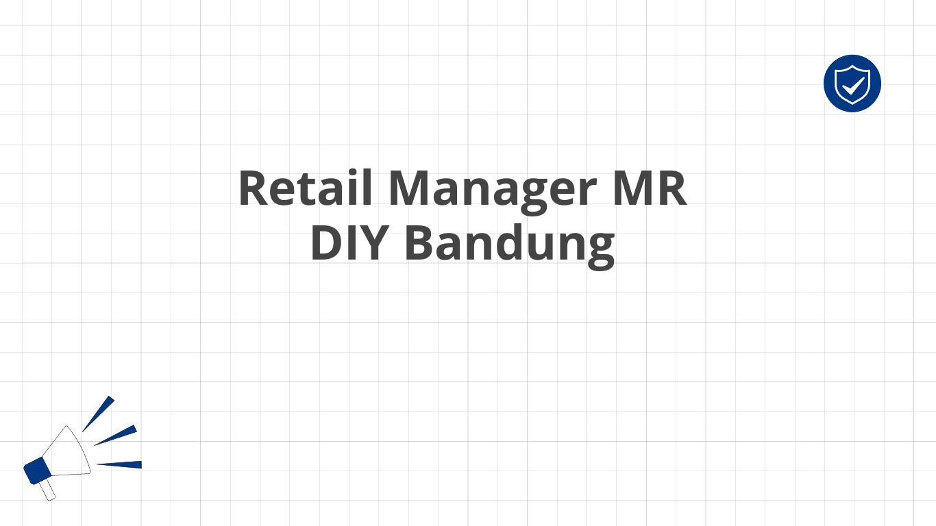 Retail Manager MR DIY Bandung