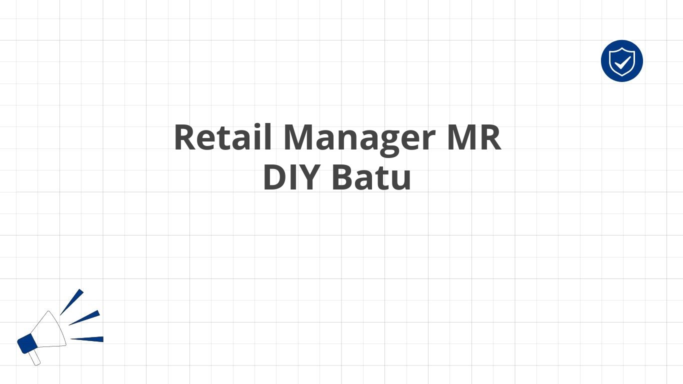 Retail Manager MR DIY Batu