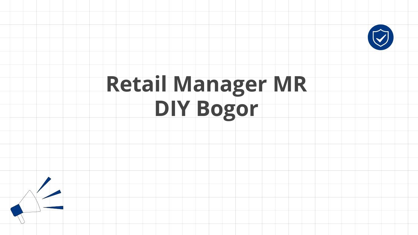 Retail Manager MR DIY Bogor