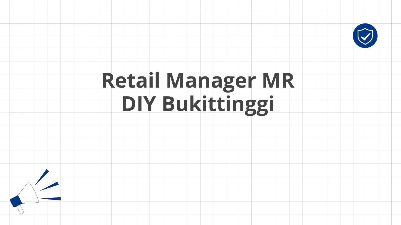 Retail Manager MR DIY Bukittinggi