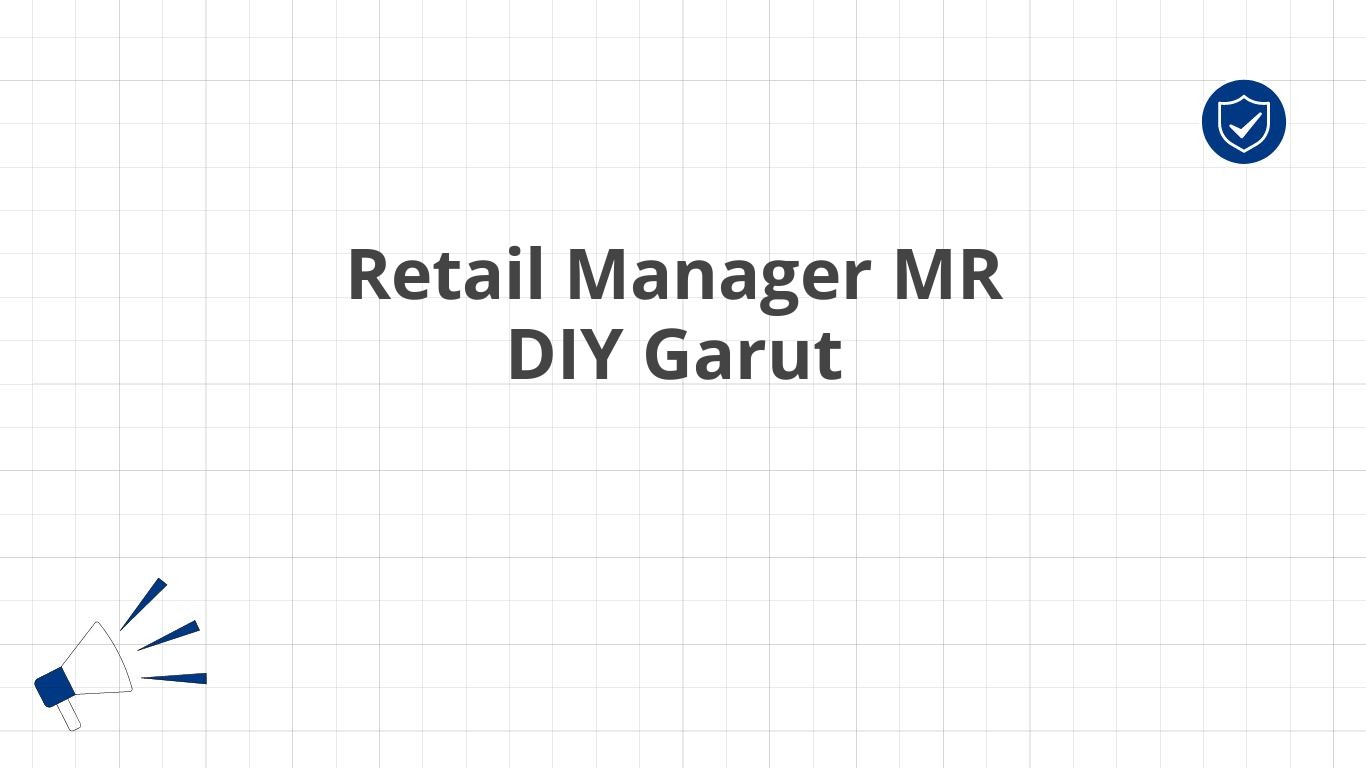 Retail Manager MR DIY Garut