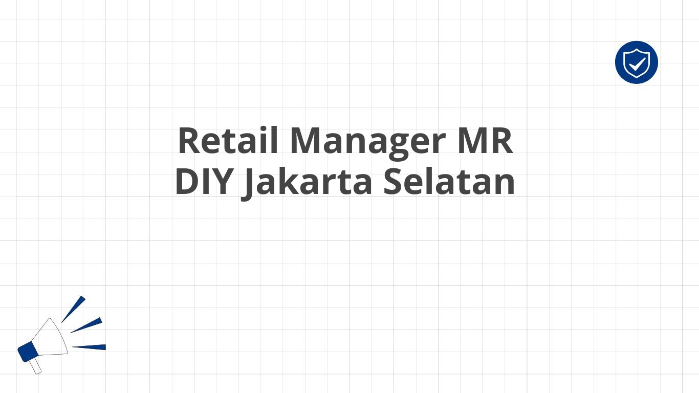 Retail Manager MR DIY Jakarta Selatan