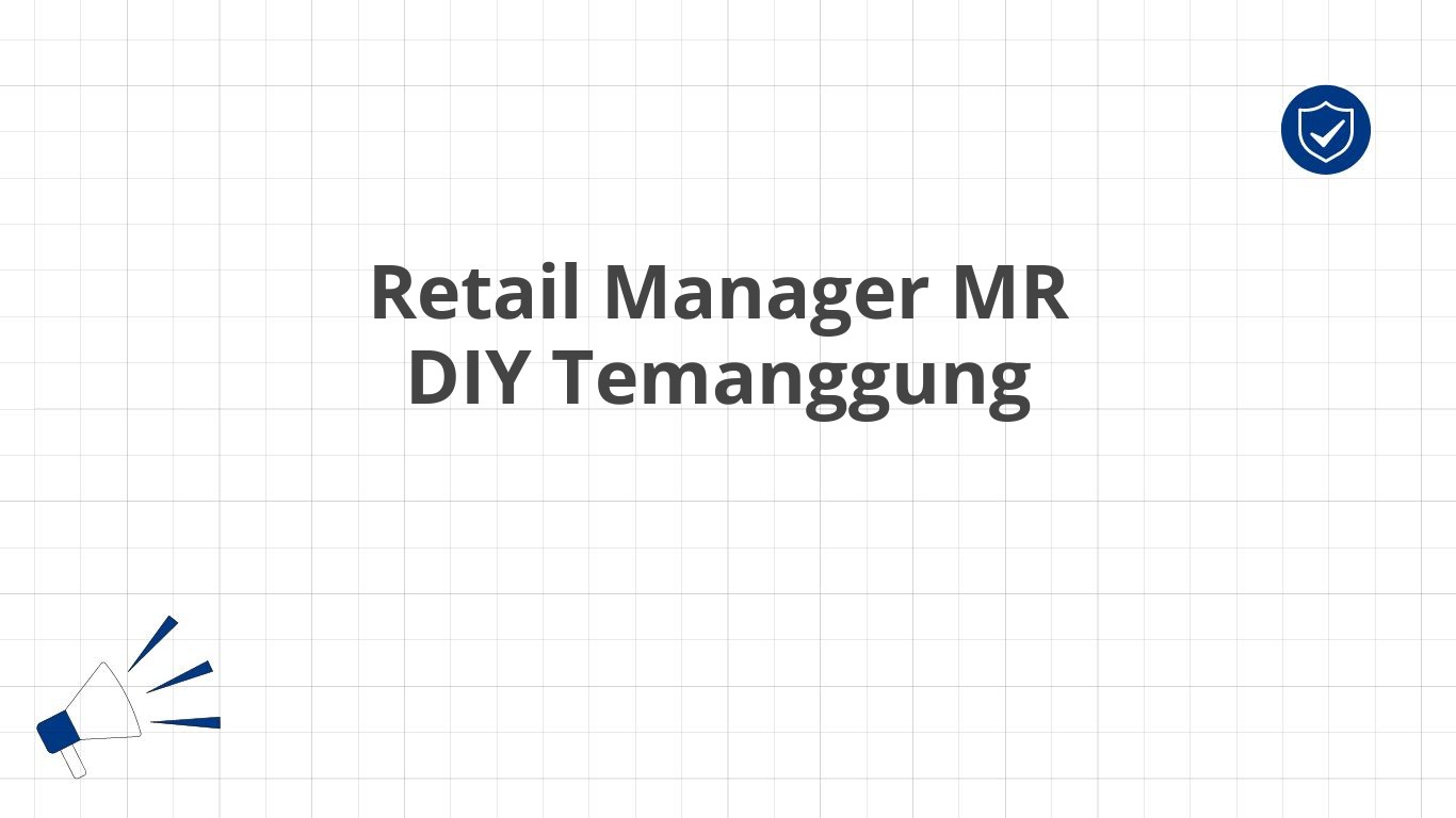 Retail Manager MR DIY Temanggung