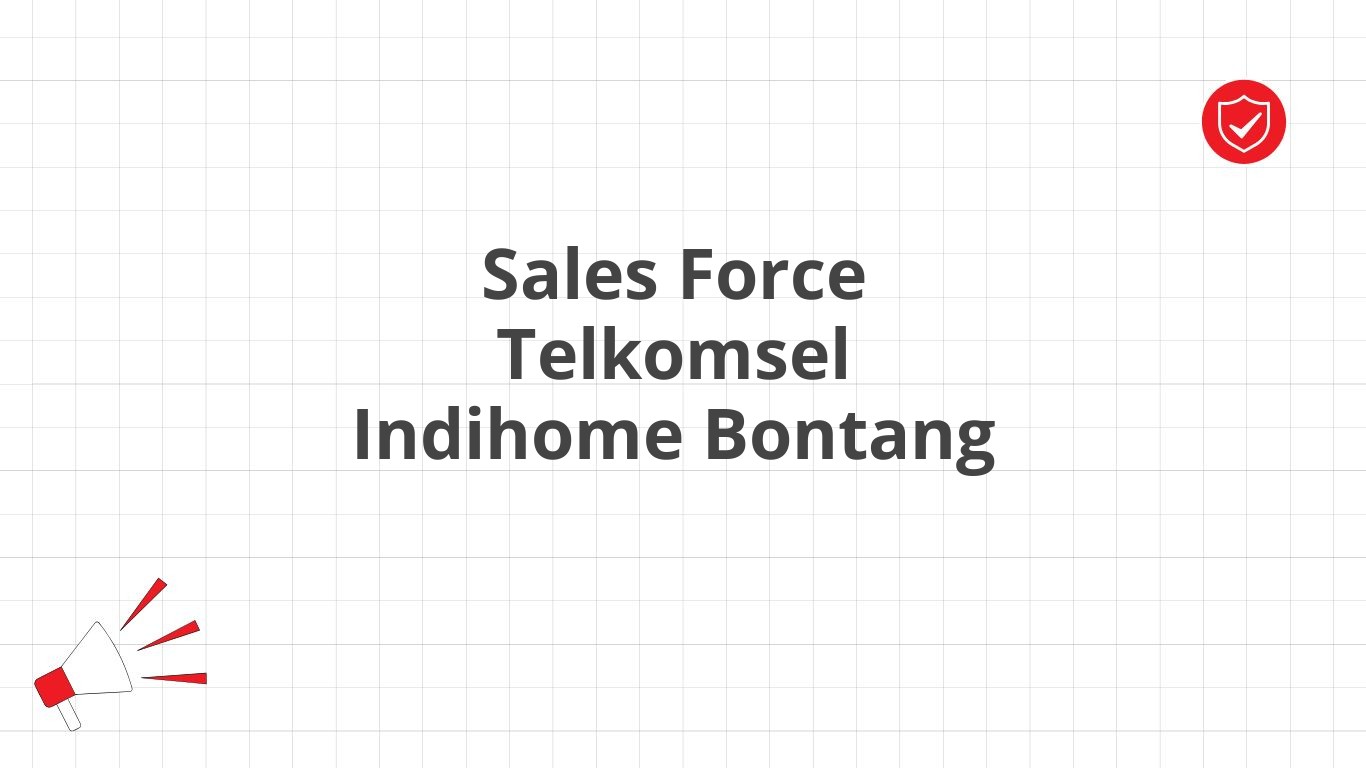 Sales Force Telkomsel Indihome Bontang