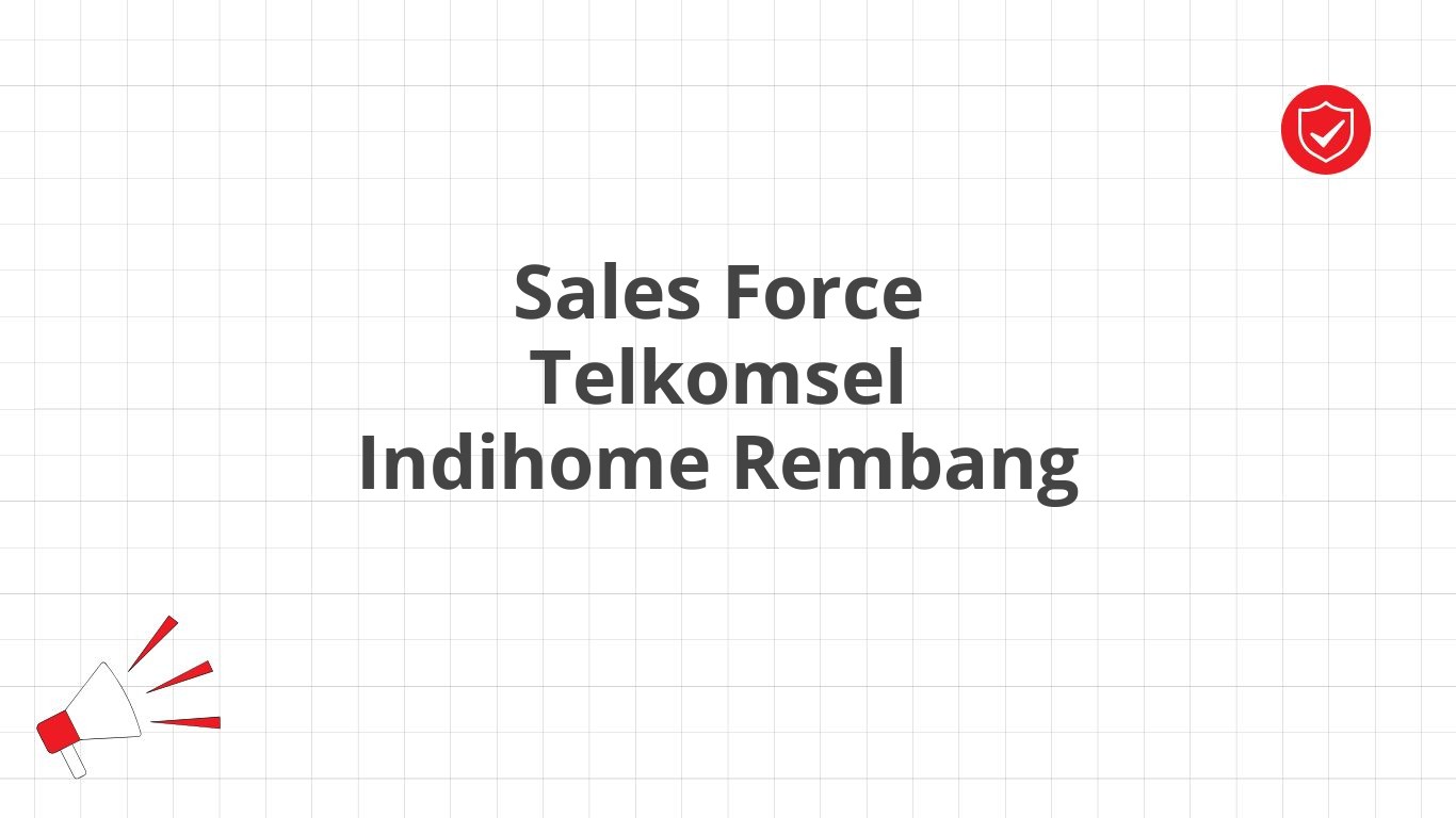 Sales Force Telkomsel Indihome Rembang