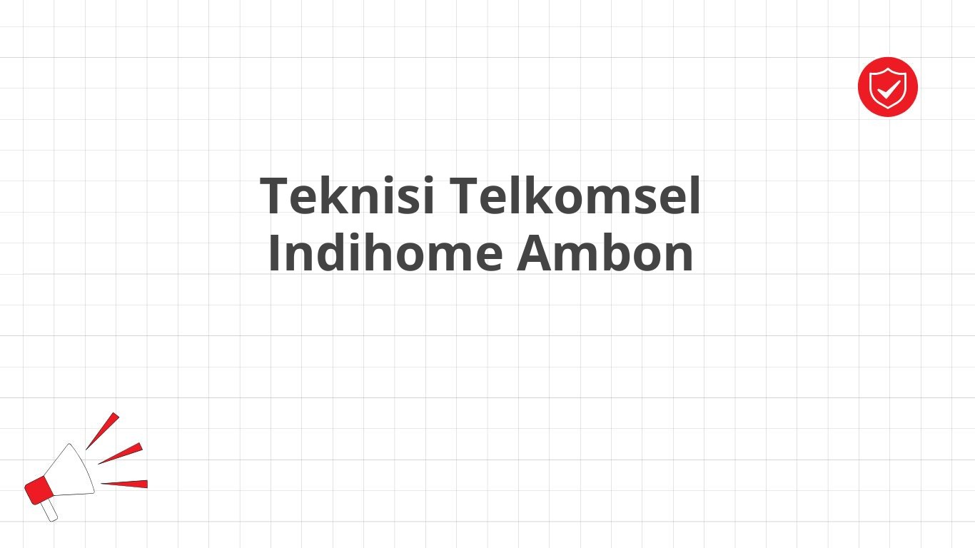 Teknisi Telkomsel Indihome Ambon