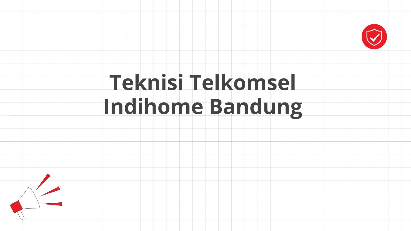 Teknisi Telkomsel Indihome Bandung