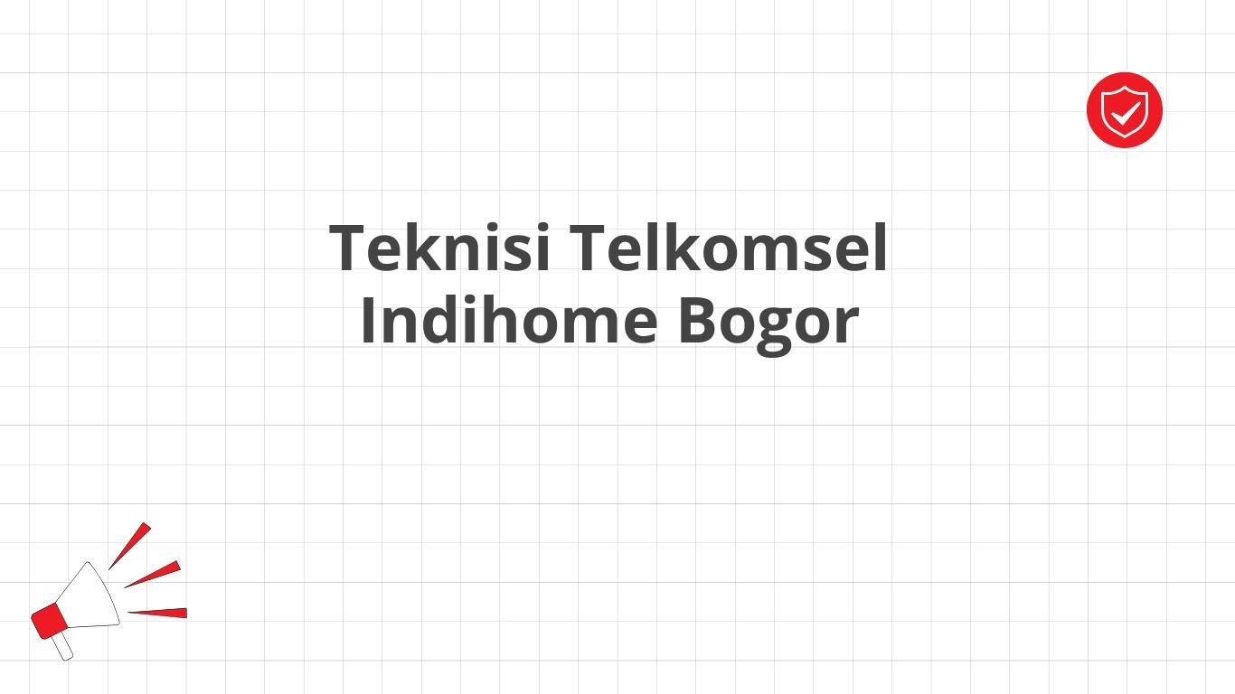 Teknisi Telkomsel Indihome Bogor