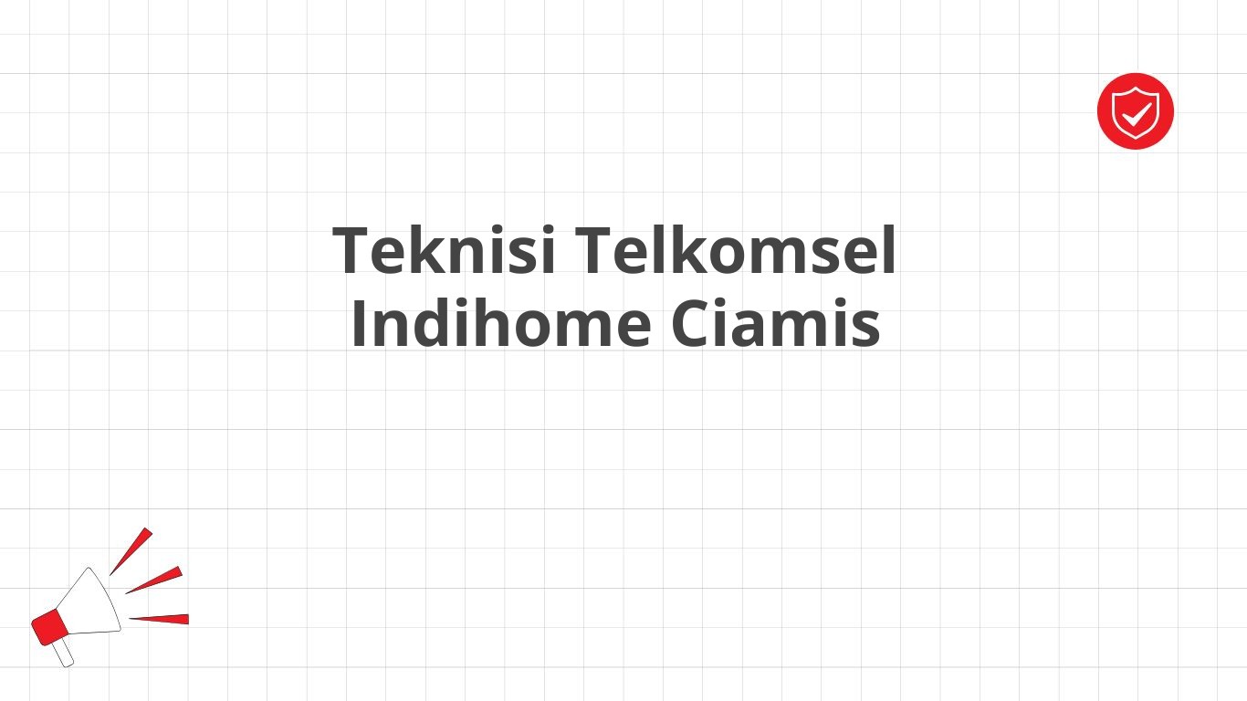 Teknisi Telkomsel Indihome Ciamis