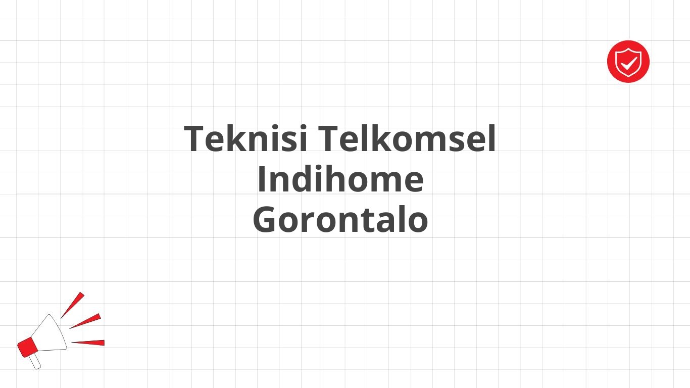 Teknisi Telkomsel Indihome Gorontalo