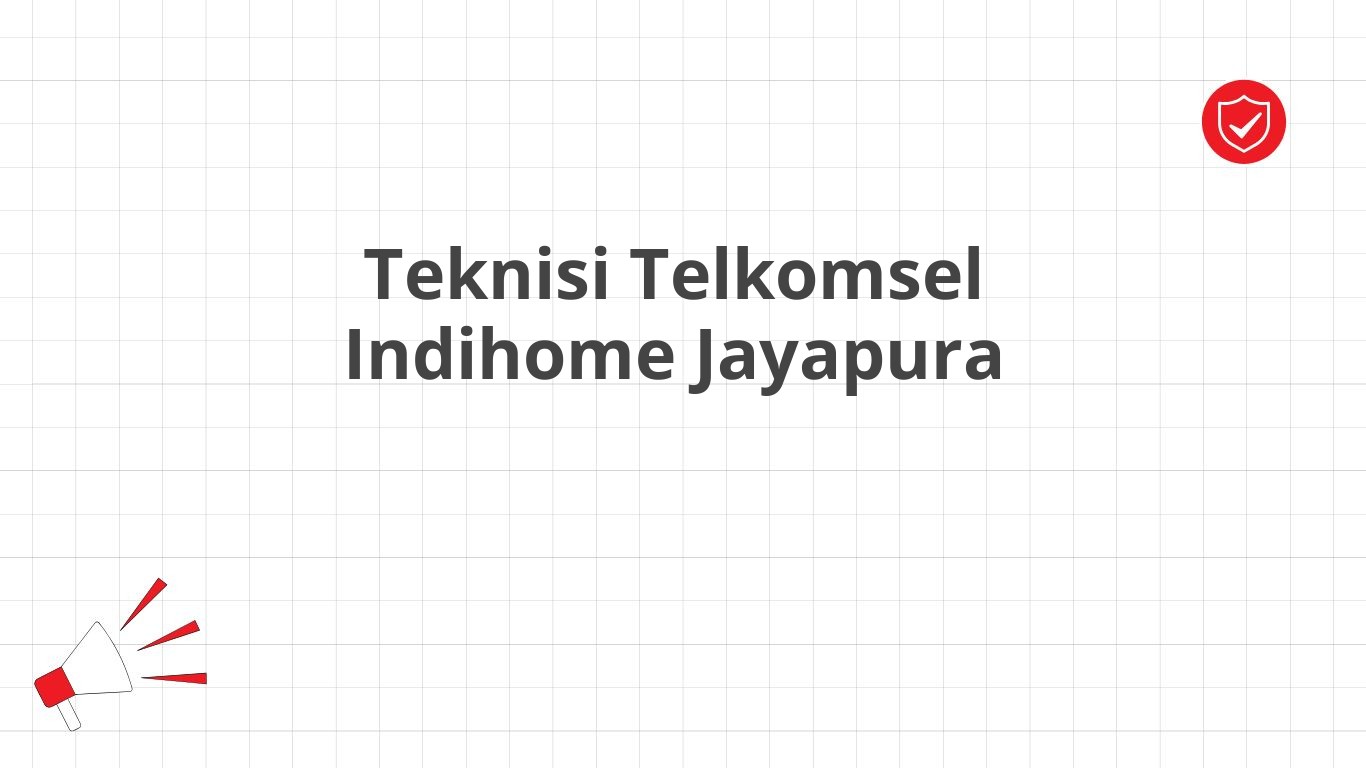 Teknisi Telkomsel Indihome Jayapura