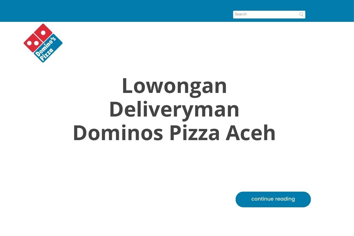 Lowongan Deliveryman Dominos Pizza Aceh