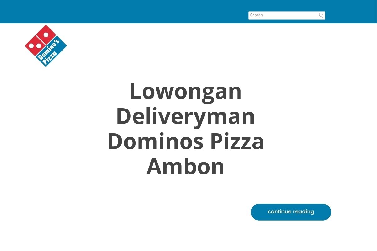 Lowongan Deliveryman Dominos Pizza Ambon