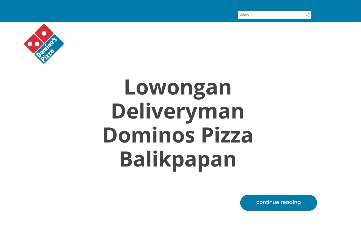 Lowongan Deliveryman Dominos Pizza Balikpapan