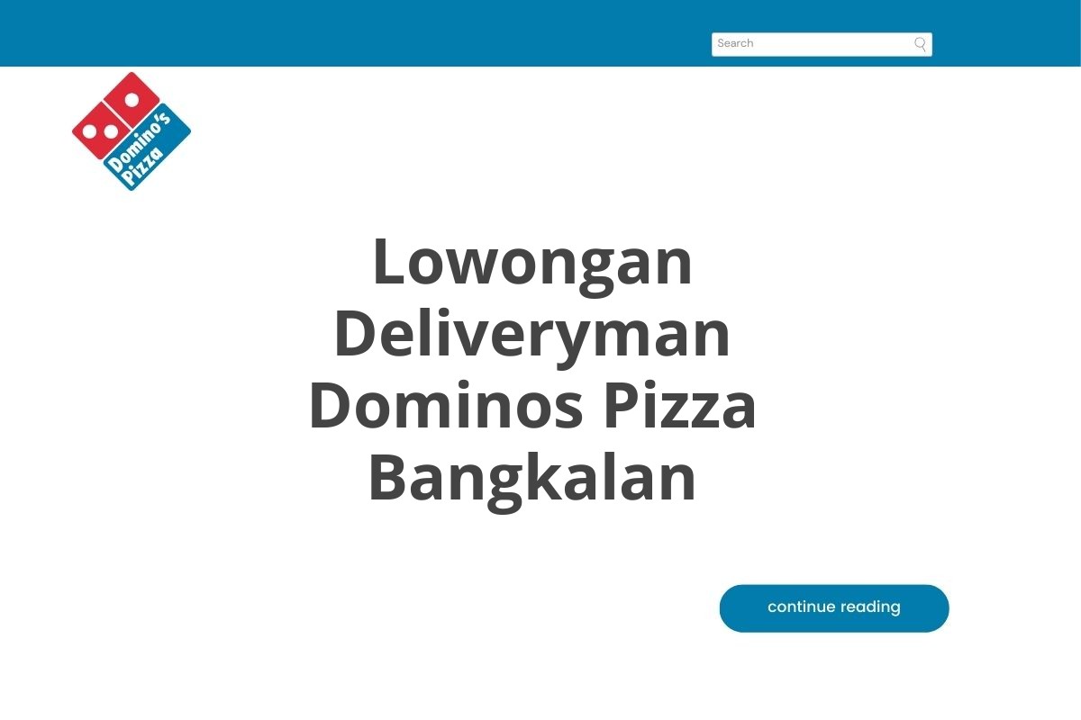 Lowongan Deliveryman Dominos Pizza Bangkalan