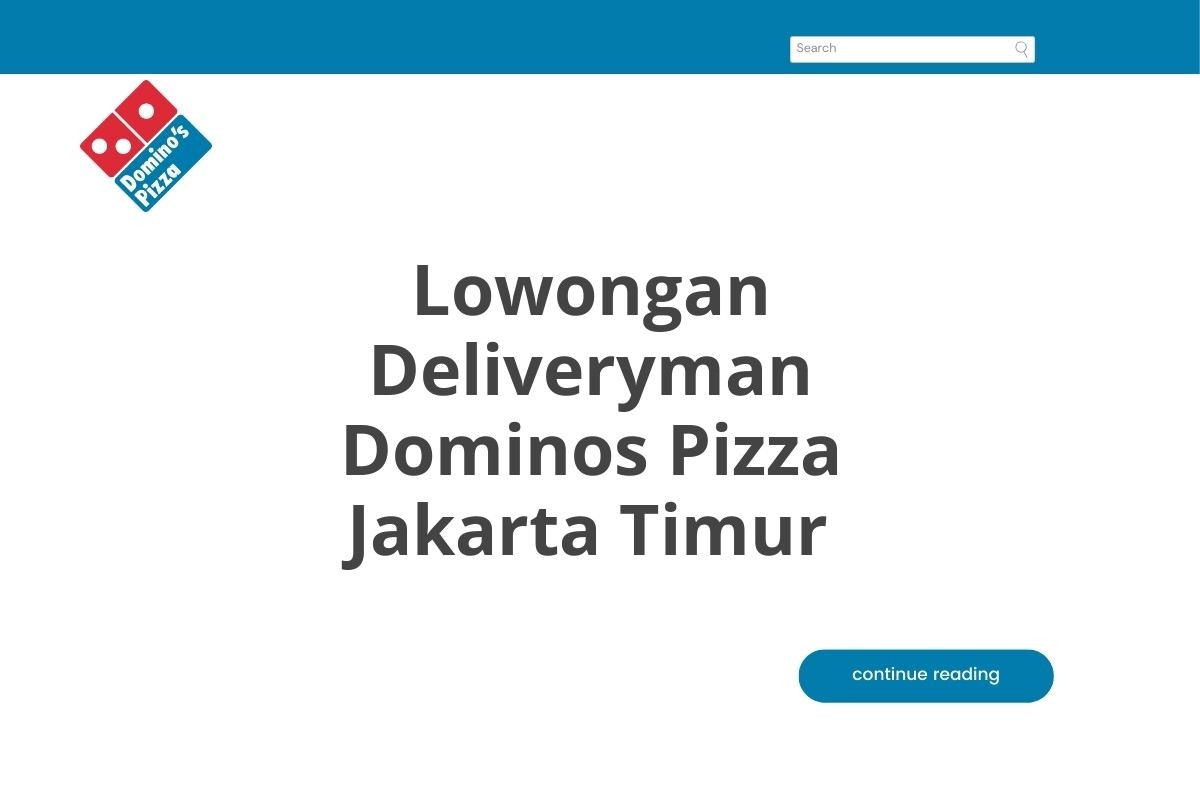 Lowongan Deliveryman Dominos Pizza Jakarta Timur