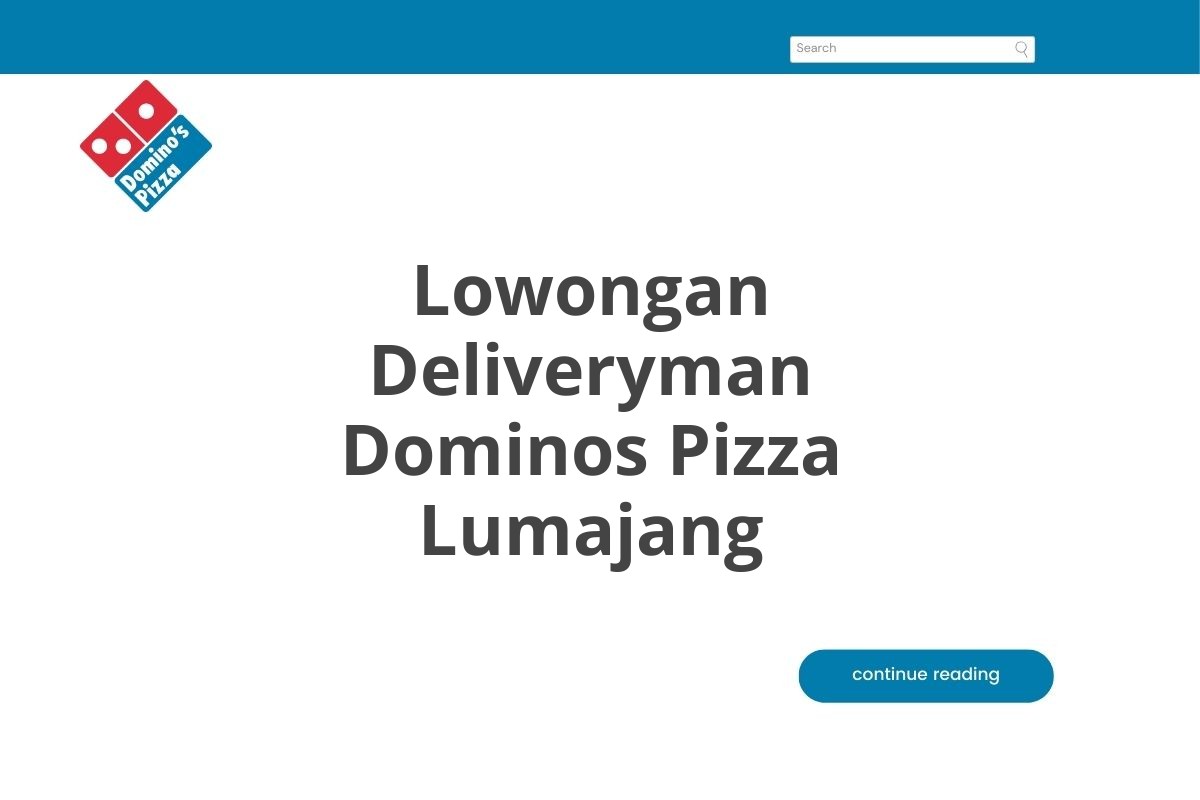 Lowongan Deliveryman Dominos Pizza Lumajang