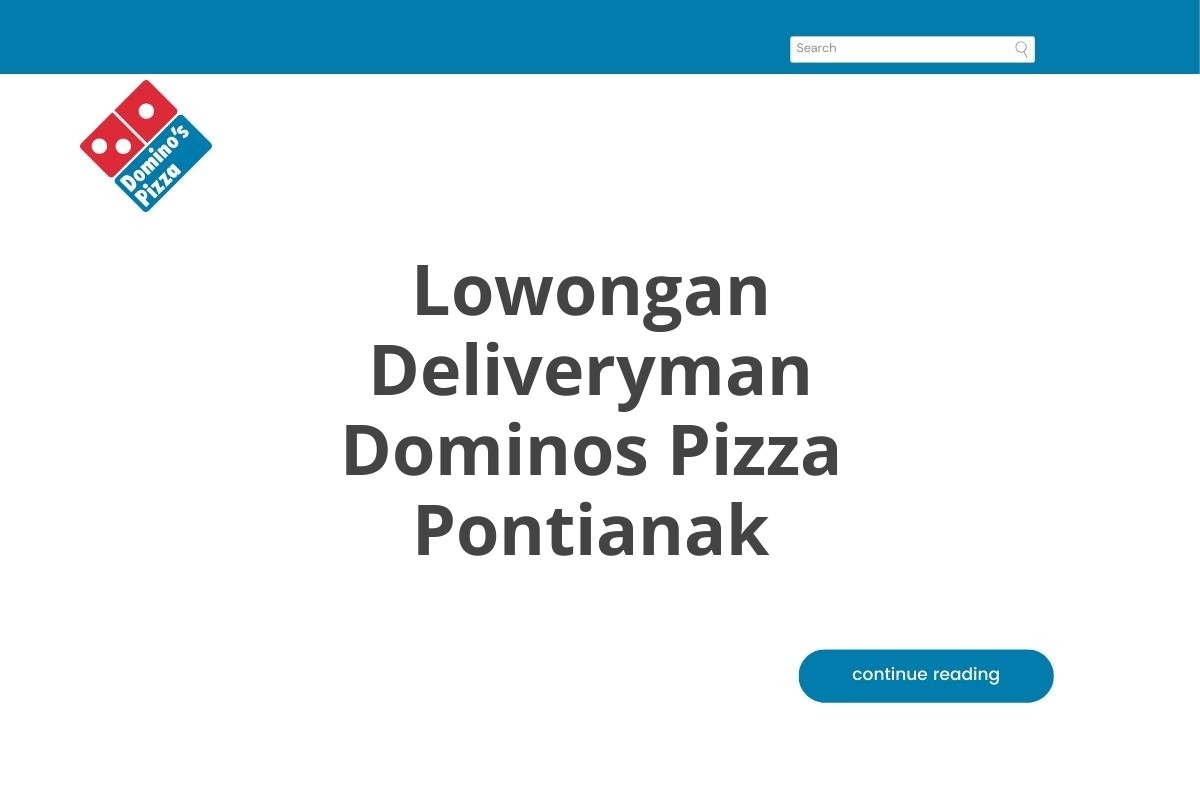 Lowongan Deliveryman Dominos Pizza Pontianak