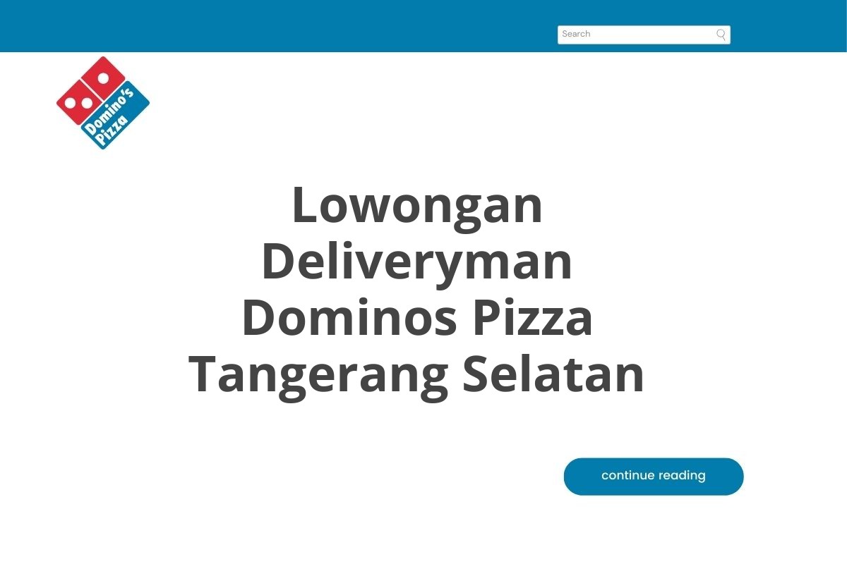 Lowongan Deliveryman Dominos Pizza Tangerang Selatan