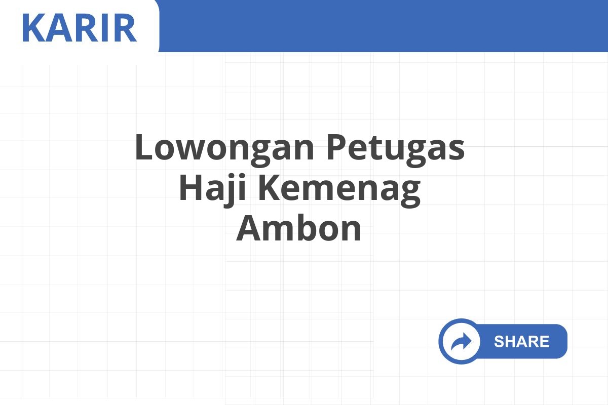 Lowongan Petugas Haji Kemenag Ambon