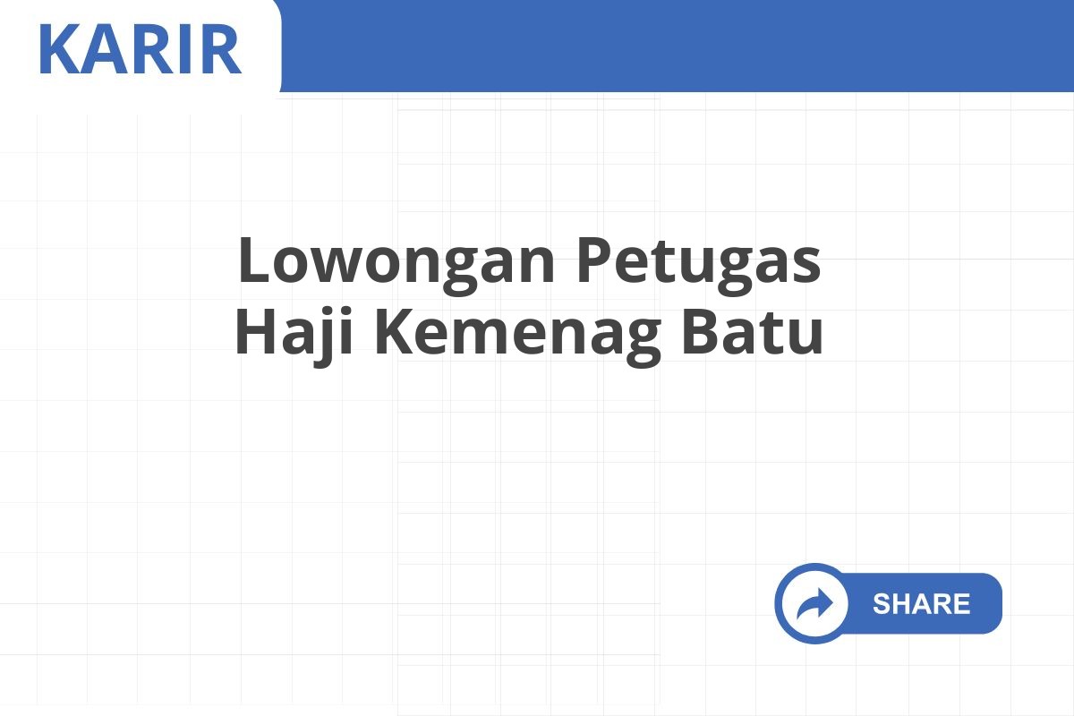 Lowongan Petugas Haji Kemenag Batu