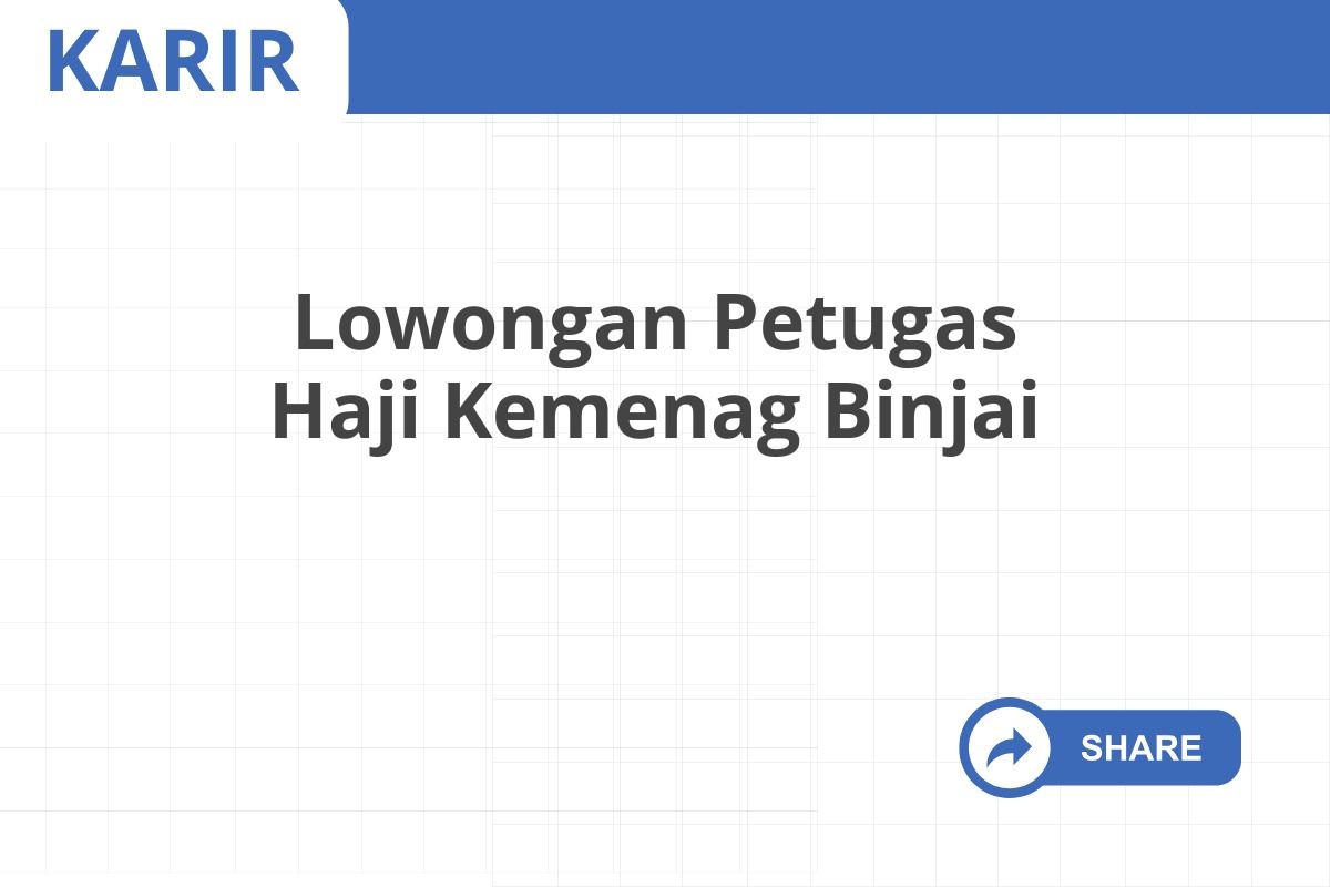 Lowongan Petugas Haji Kemenag Binjai