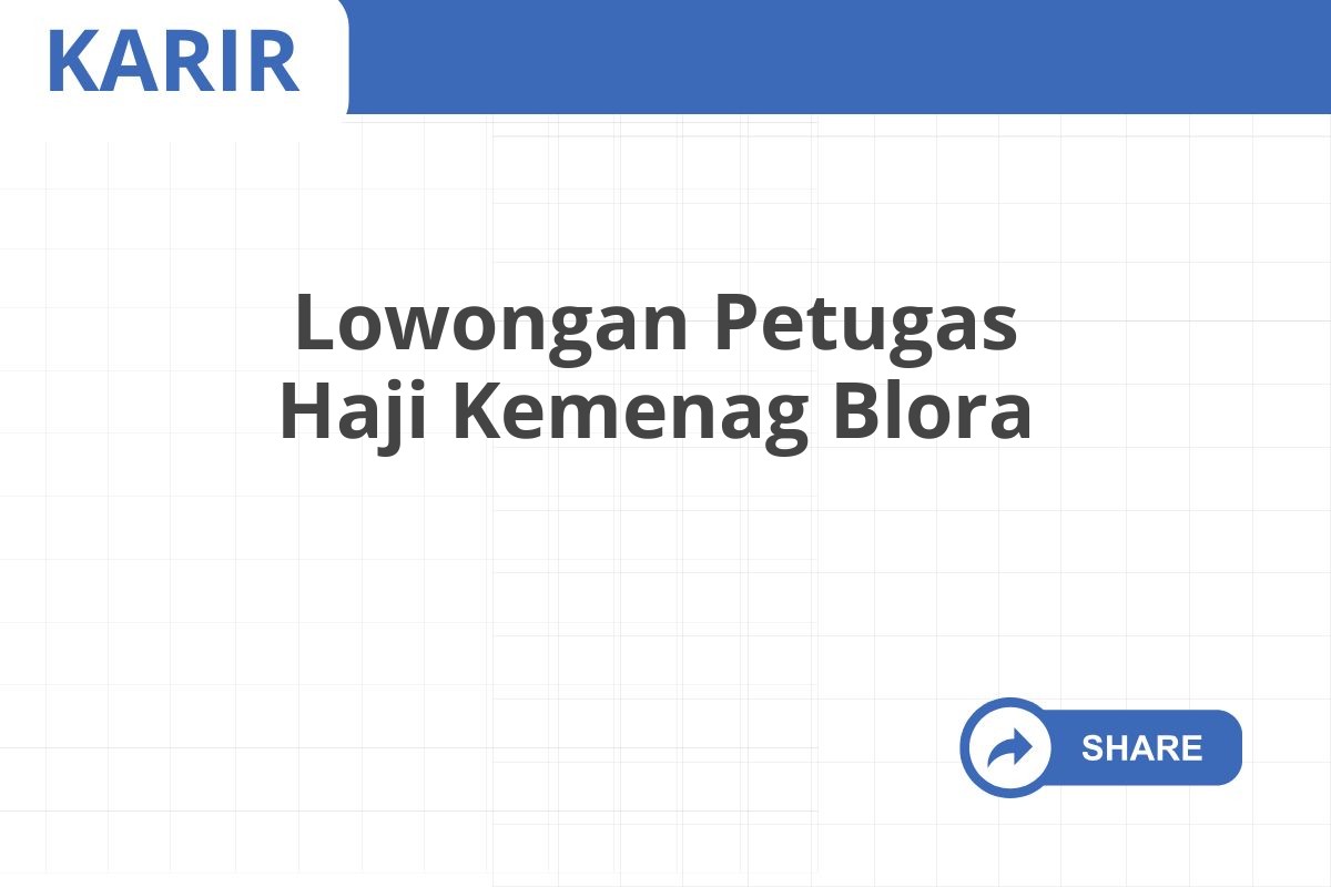 Lowongan Petugas Haji Kemenag Blora