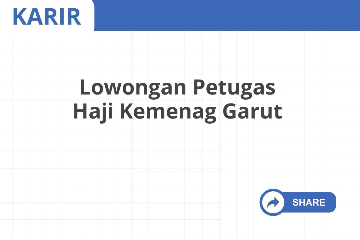 Lowongan Petugas Haji Kemenag Garut