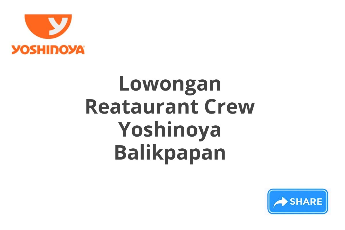 Lowongan Reataurant Crew Yoshinoya Balikpapan