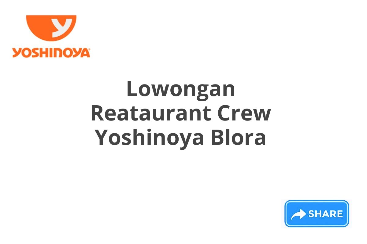 Lowongan Reataurant Crew Yoshinoya Blora