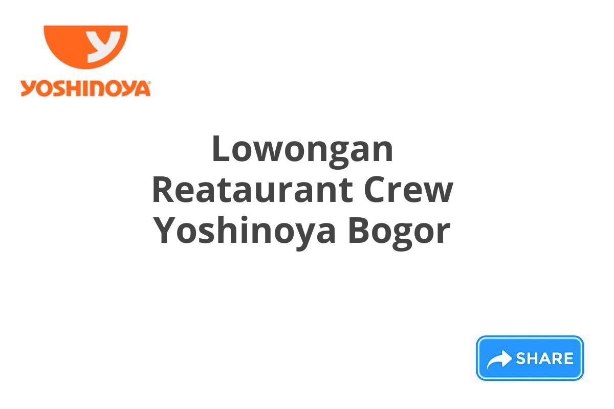 Lowongan Reataurant Crew Yoshinoya Bogor